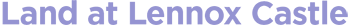 Land at Lennox Castle Logo